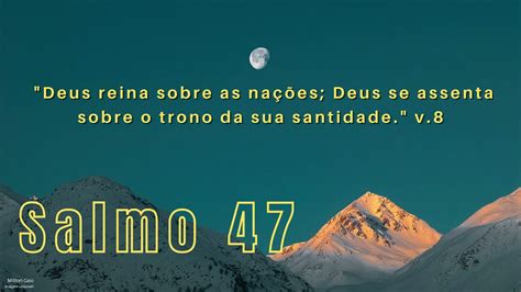 Salmo 47 meditar e orar ouvindo Salmo Bíblia em áudio Salmos em