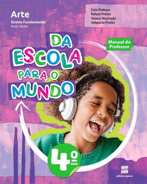 Da Escola Para O Mundo Arte Ano Editora Scipione