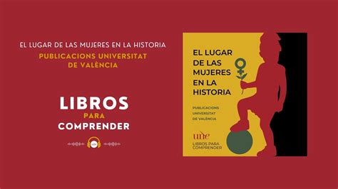 El Lugar De Las Mujeres En La Historia P Dcast Libros Para Comprender