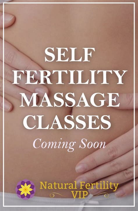 Coming Soon Our Natural Fertility Vip Program Will Offer Self Fertility Massage Classes Along