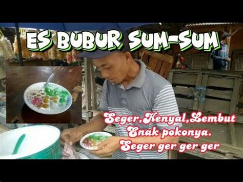 Es Bubur Sum Sum Pasar Keranggot Cilegon Seger Banget Gula Merahnya