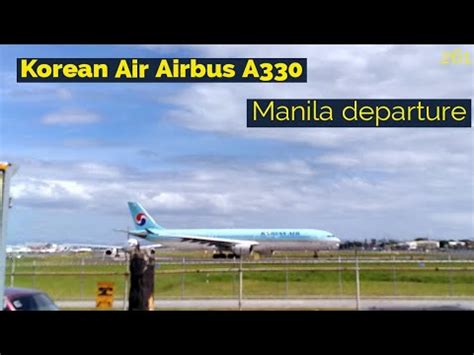 Korean Air Airbus A Takeoff In Manila Youtube