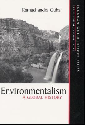 Environmentalism: A Global History by Ramachandra Guha - Alibris