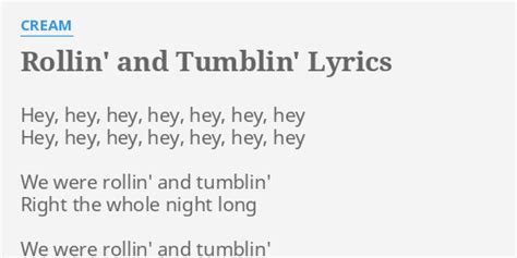 Rollin And Tumblin Lyrics By Cream Hey Hey Hey Hey