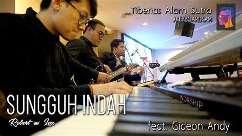 Sungguh Indah Ft Gideon Andy Gereja Tiberias Indonesia YouTube