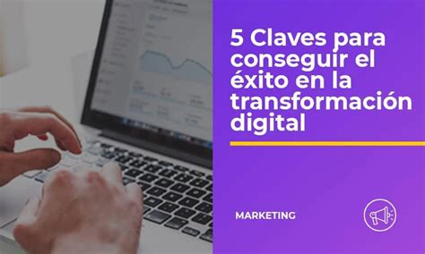 Claves Para Conseguir El Éxito Transformación Digital Several