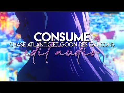 Edit Audio Consume Chase Atlantic Ft Goon Des Garcons YouTube