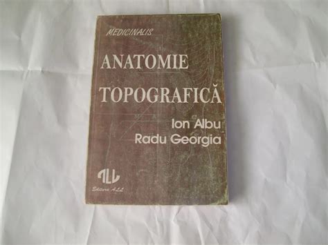 Anatomia Topografica Ion Albu Radu Georgia Arhiva Okazii Ro