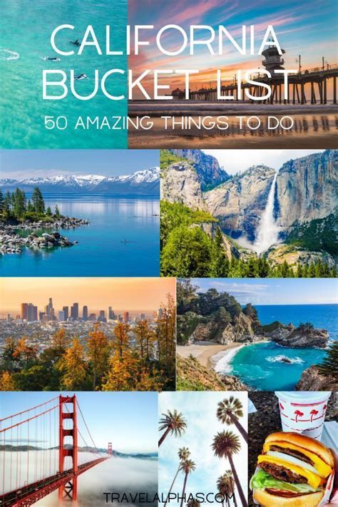 California Bucket List 50 Best Things To Do In California California