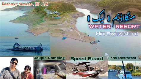 Kashmir Series Ep Water Resort Mangla Dam Lake Mirpur Azad