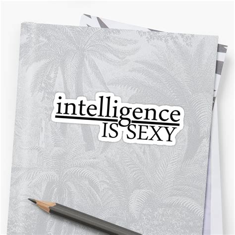 Intelligence Is Sexy Stickers By Electric Stars Redbubble