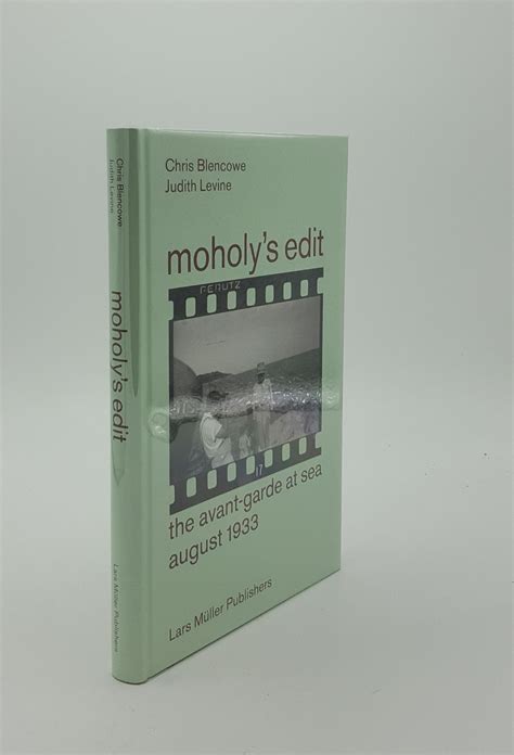 MOHOLY'S EDIT The Avant-Garde at Sea August 1933 von BLENCOWE Chris ...