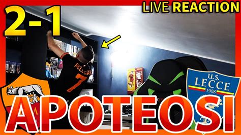 APOTEOSI ROMA LECCE 2 1 LIVE REACTION YouTube