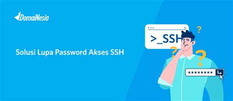 Cara Mengubah Password Akses SSH Hosting DomaiNesia