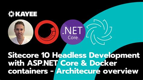 Sitecore 10 Headless Development With ASP NET Core Docker Containers