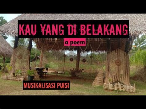 Musikalisasi Puisi KAU YANG DI BELAKANG Jia Nurfan YouTube