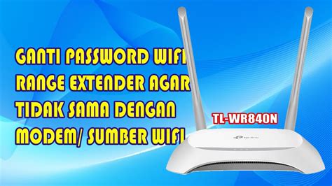 Cara Seting Dan Ganti Password Wifi Range Extender Tp Link Tl Wr840n Youtube