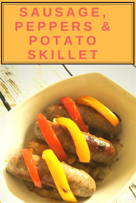 Sausage Peppers And Potato Skillet In A White Bowl With The Title Above It