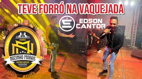 Edson Cantor Na Vaquejada Do Parque Nozinho Morais Participa O