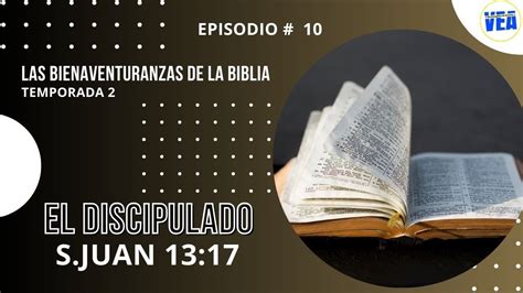 El Discipulado Las Bienaventuranzas Episodio Temporada Youtube