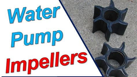 What Is A Water Pump Impeller How Does It Work Why Is Changing Your