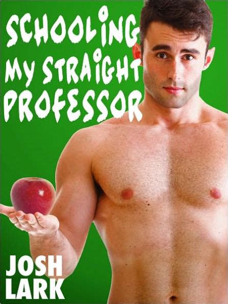 Schooling My Straight Professor A Gay Student Teacher Seduction Sex