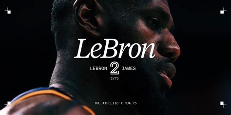 Nba 75 At No 2 Lebron James Has Used His Size Skills And