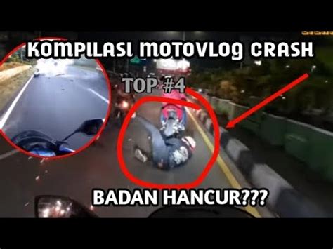 CRASHCOMPILASI MOTOVLOG KECELAKAAN NYARIS HANCUR YouTube