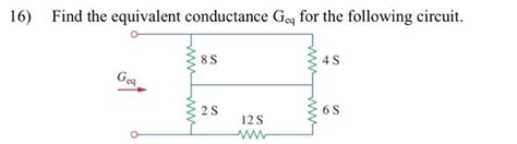 Solved 6 Find The Equivalent Conductance Geq For The Fo