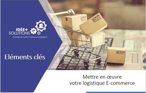 Post Covid Logistique Ecommerce Les L Ments Cl S Id E Solutions