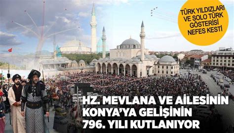 HZ MEVLANA VE AİLESİNİN KONYAYA GELİŞİNİN 796 YILI KUTLANIYOR