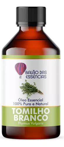 Óleo Essencial Tomilho Branco 100 Puro 100ml MercadoLivre