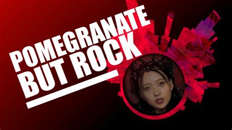 What If Pomegranate Hannah Bahng Was Rock Youtube