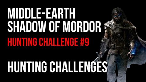 Middle Earth Shadow Of Mordor Hunting Challenge 9 Walkthrough 1 Ghul