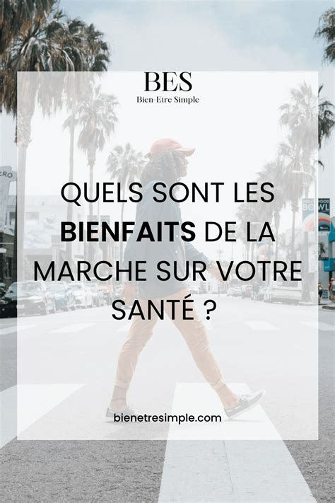 Les Incroyables Bienfaits De La Marche Pour Votre Santé [2024