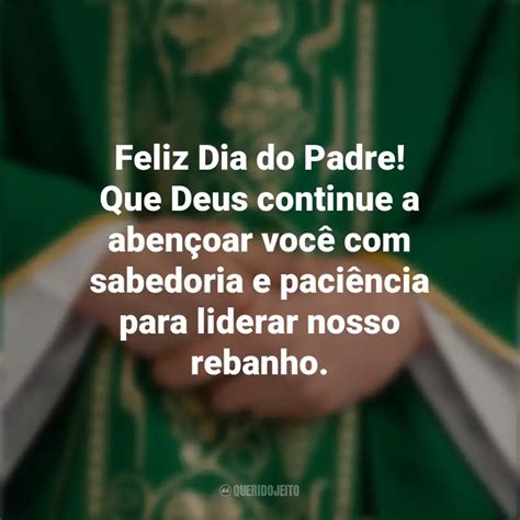 Dia Do Padre Frases Perfeitas Querido Jeito