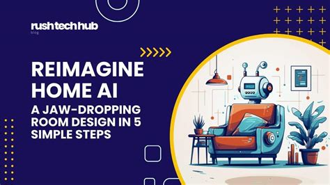 Reimagine Home AI 5 Steps To A Jaw Dropping Room Makeover