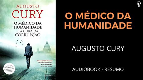 O M Dico Da Humanidade E A Cura Da Corrup O Augusto Cury Audiobook