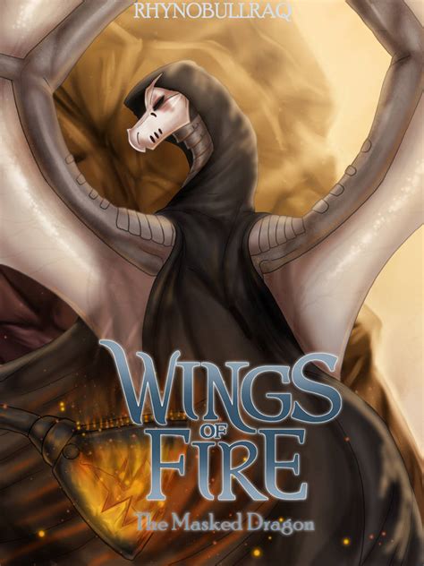 Wings of Fire The Masked Dragon Cover by RhynoBullraq on DeviantArt