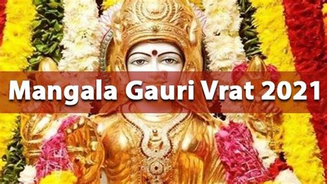 Mangala Gauri Vrat 2021 Date Muhurat Rituals And Significance Of This Festival