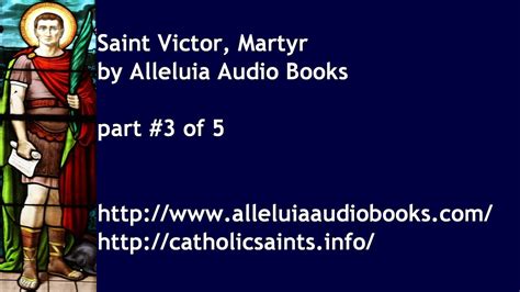 Saint Victor Martyr Of The Legion Of Rome Part 3 Of 5 Youtube