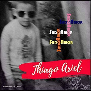 SadoAmor Álbum de Thiago Ariel LETRAS MUS BR