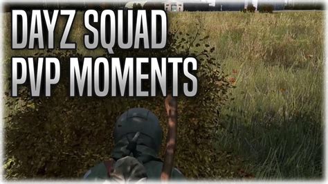 DAYZ SQUAD PVP MOMENTS Dayz Standalone PVP YouTube