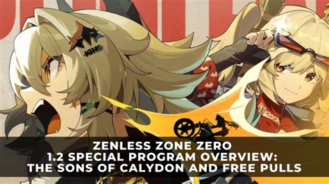 Zenless Zone Zero Special Program Overview The Sons Of Calydon And