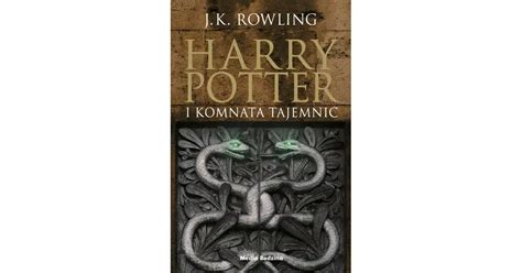 Harry Potter I Komnata Tajemnic Harry Potter J K Rowling