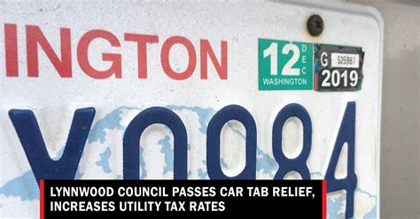 Lynnwood Council Passes Car Tab Relief Increases Utility Tax Rates Lynnwood Times