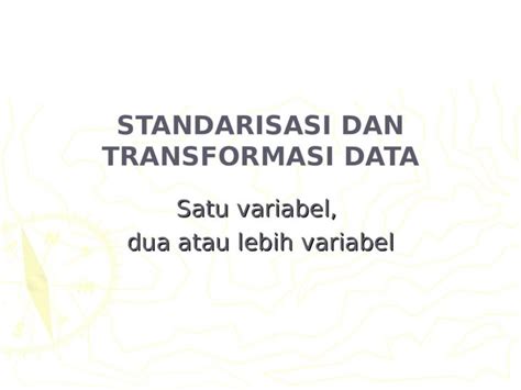 Ppt Standarisasi Dan Transformasi Eda Dokumen Tips