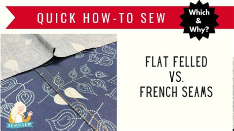 Flat Felled Seams Vs French Seams The Difference And How To Sew Youtube