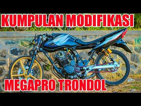 Kumpulan Terbaru Modifikasi Motor Megapro Trondol Insfirasi