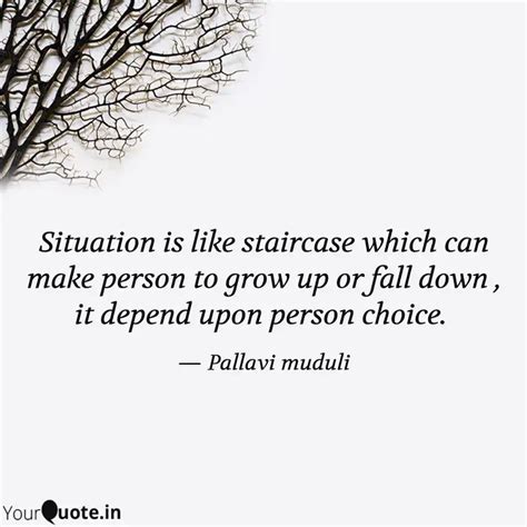 Situation Is Like Stairca Quotes Writings By Pallavi Muduli